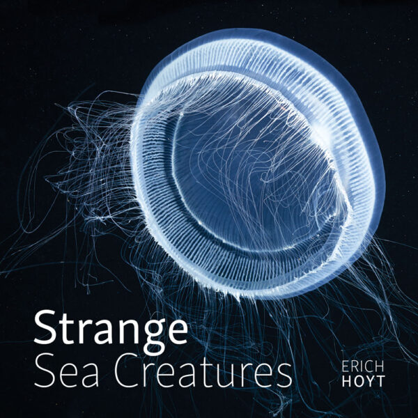 Strange Sea Creatures, Erich Hoyt